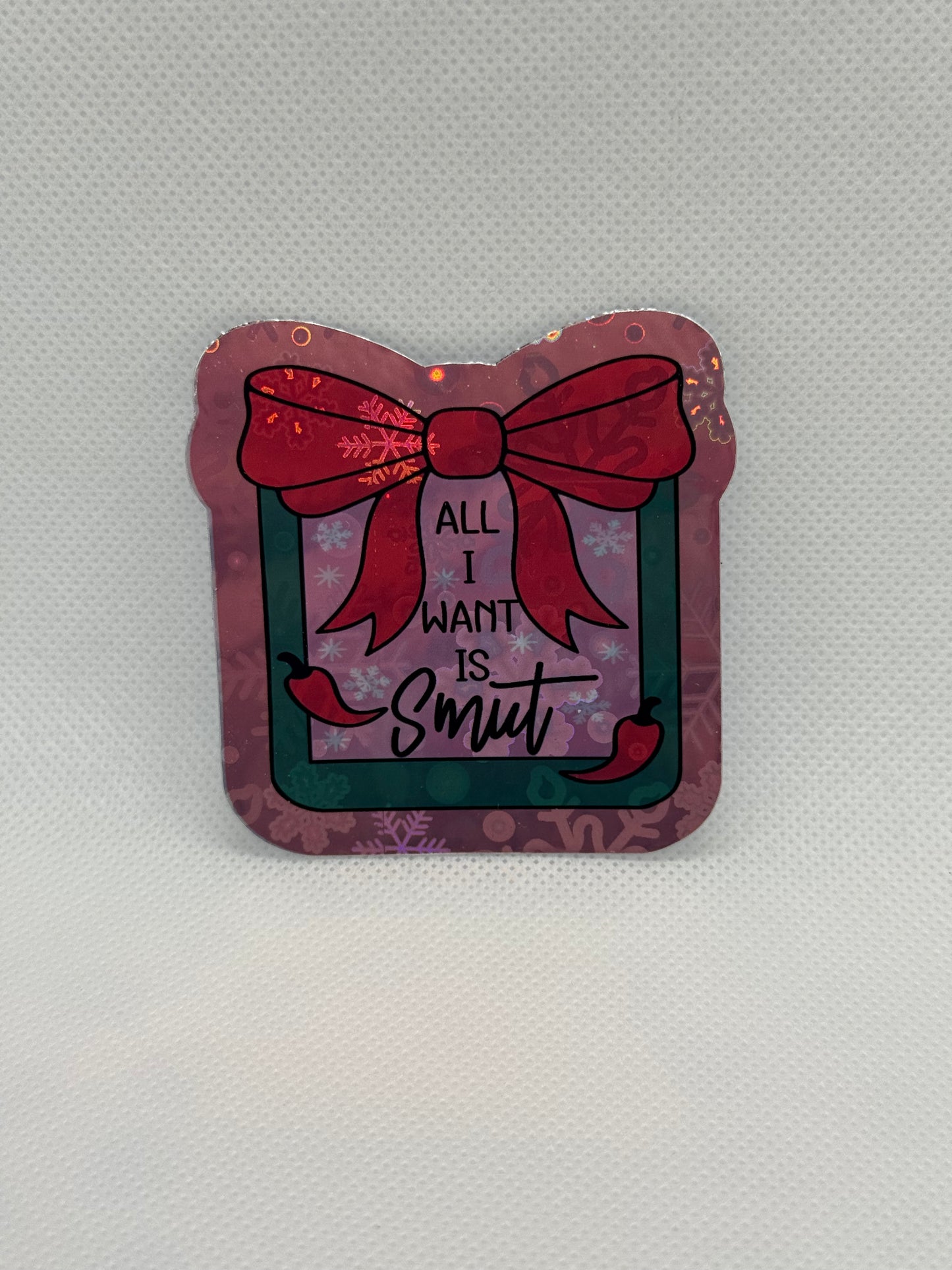 Holographic Stickers -All I Want Is Smut