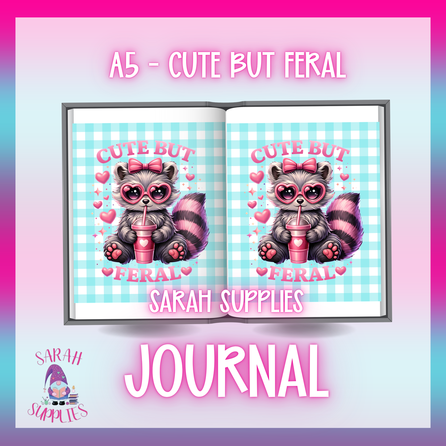A5 - Cute But Feral Sublimation Journal - Refillable - Bookmarked