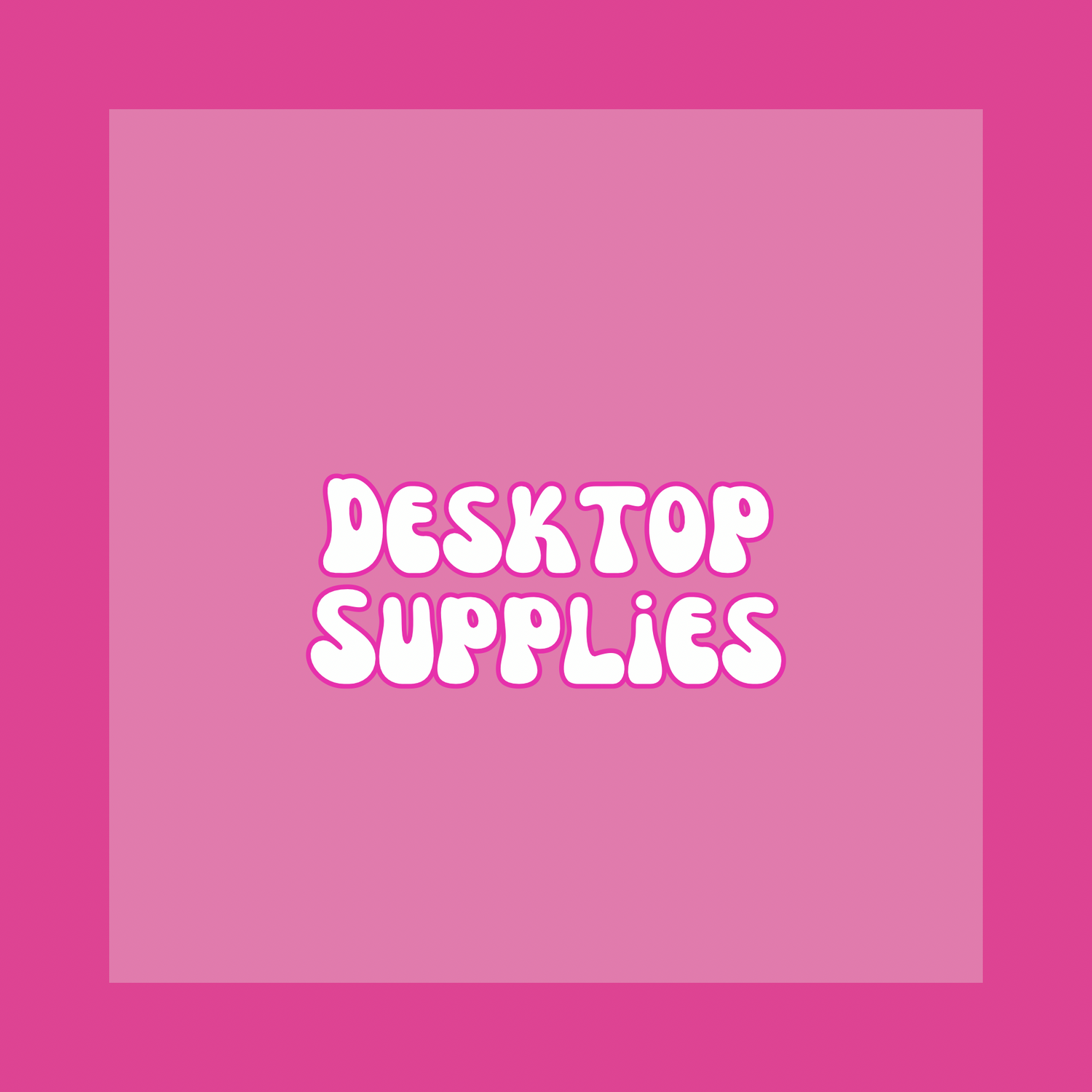 Desktop Supplies