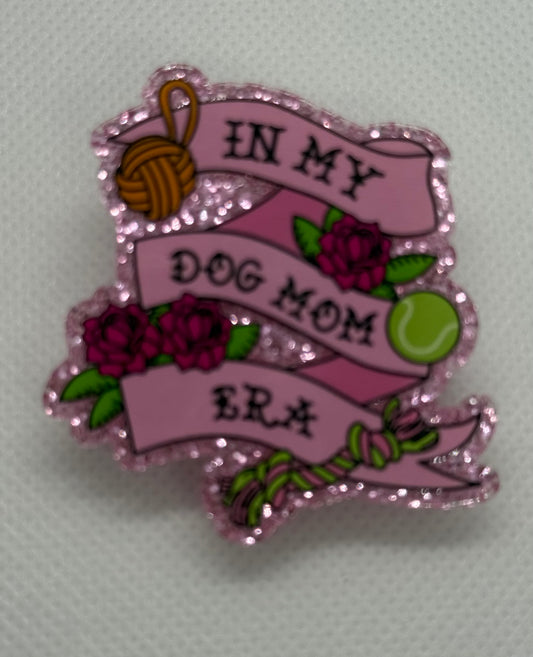 Acrylic Clips - In My Dog Mom Era