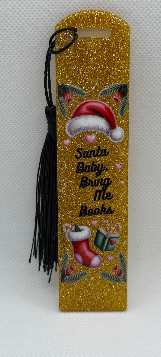 Bookmark - Acrylic - Santa Baby Bring Me Books