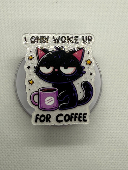 Pop Sockets - I Only Woke Up For Coffee