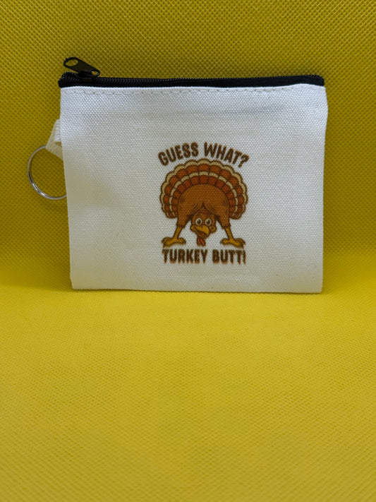 Coin purses - Guess What? Turkey Butt
