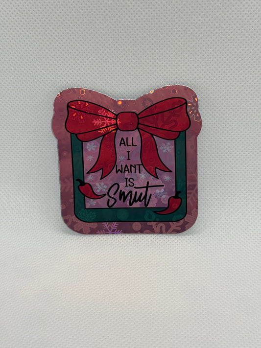 Holographic Stickers -All I Want Is Smut