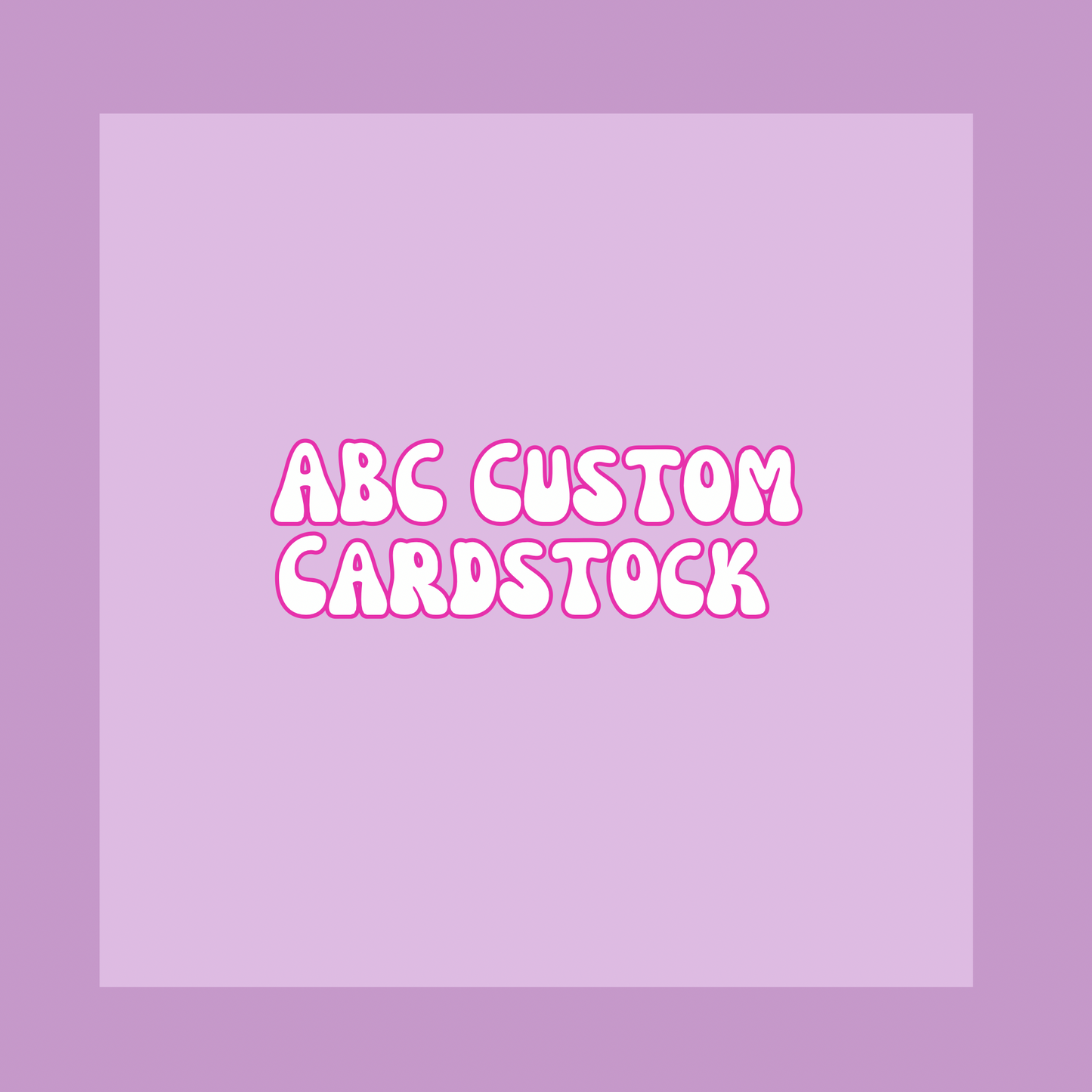 ABC - Custom Cardstock