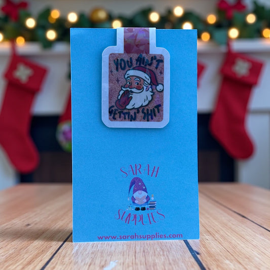 Magnetic Bookmark - You Ain’t Gettin’ Shit