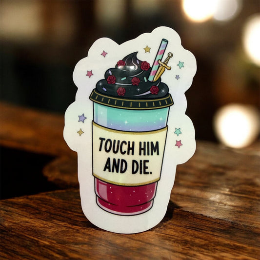 Holographic Stickers - Touch Him And Die