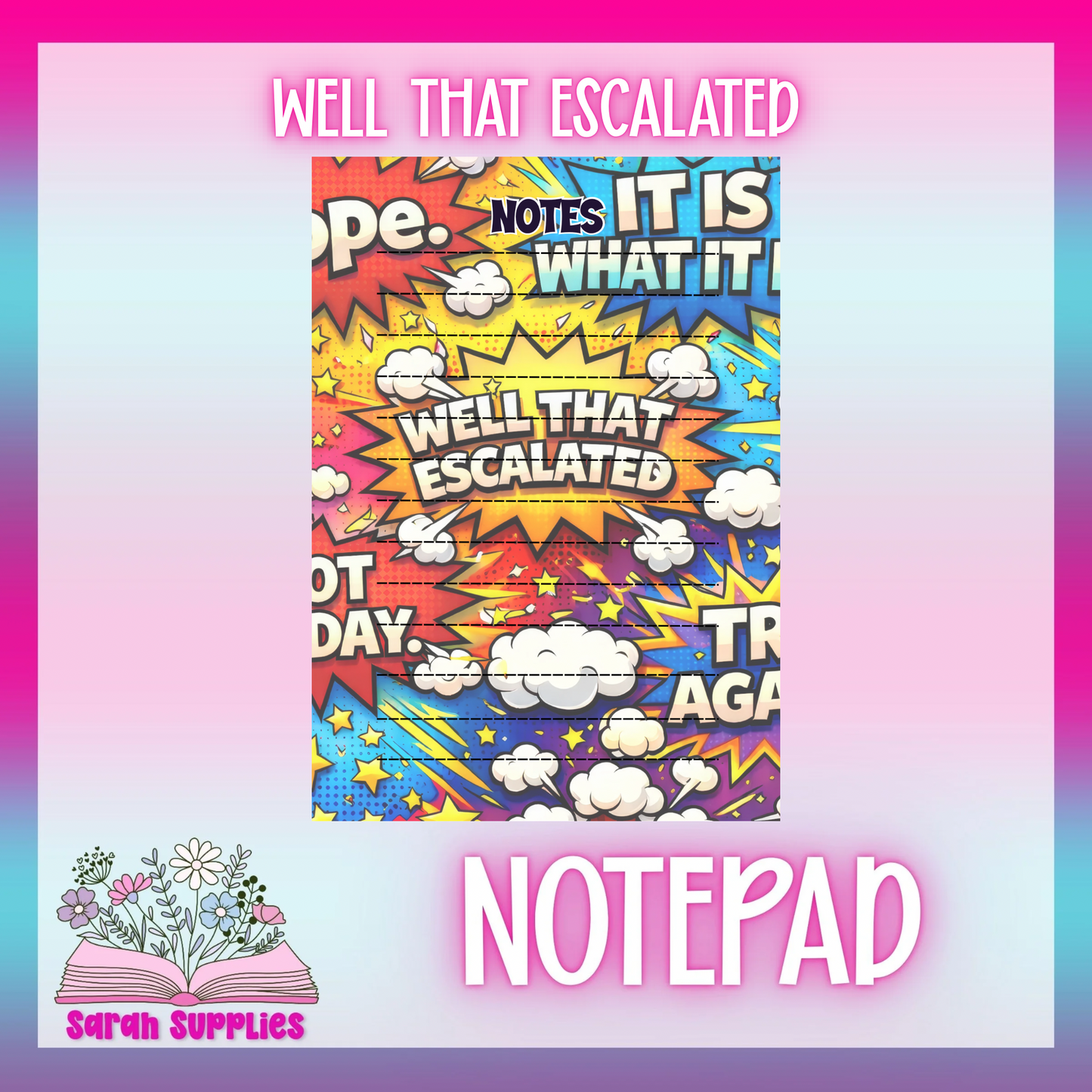Notepad - Well That Escalated