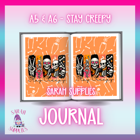 A6 - Stay Creepy -  Sublimation Journal  - Refillable & Bookmarked