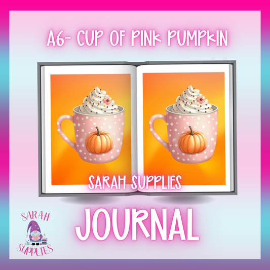 A6 - Cup Of Pink Pumpkin Sublimation Journal  - Refillable & Bookmarked