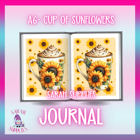 A6 - Cup Of Sunflowers Sublimation Journal  - Refillable & Bookmarked