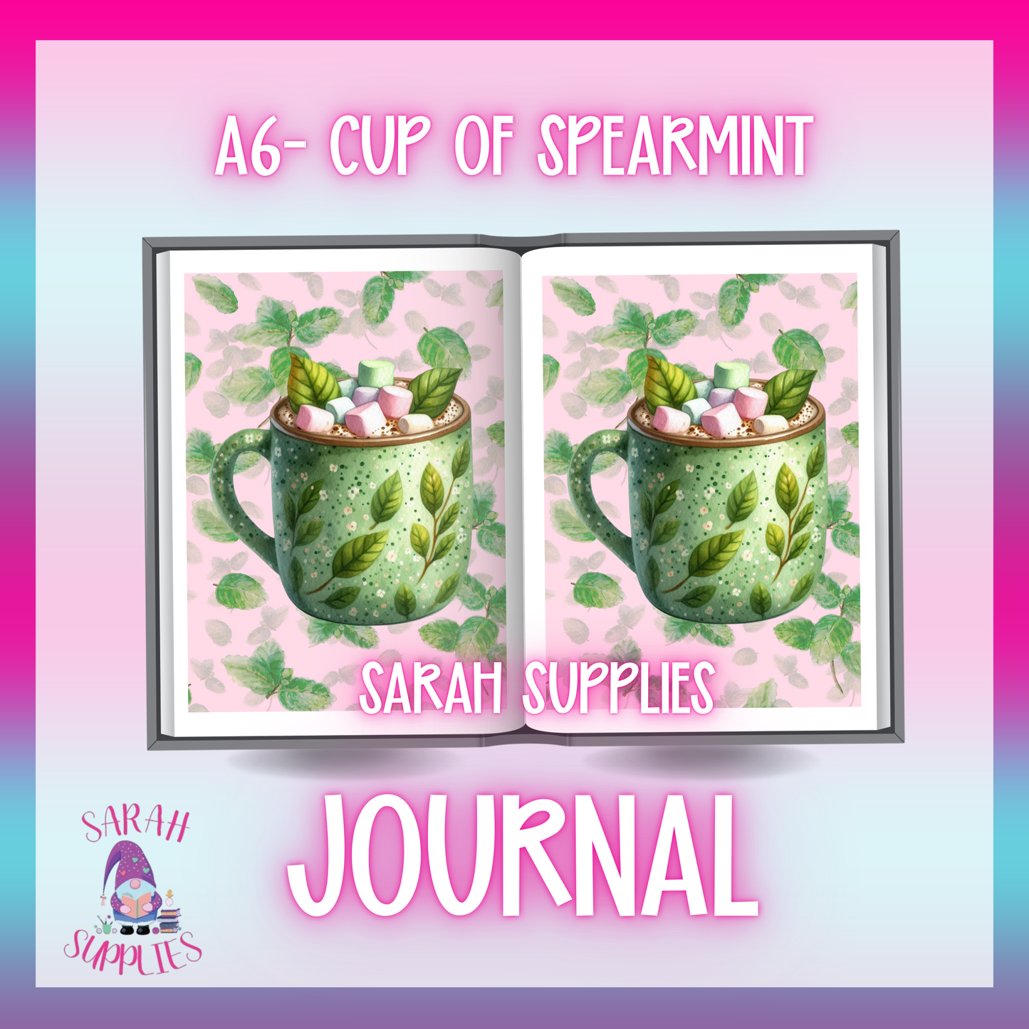 A6 - Cup Of Spearmint Sublimation Journal  - Refillable & Bookmarked