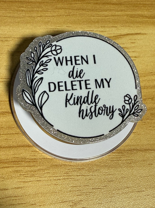 Pop Sockets - When I Die Delete My Kindle History