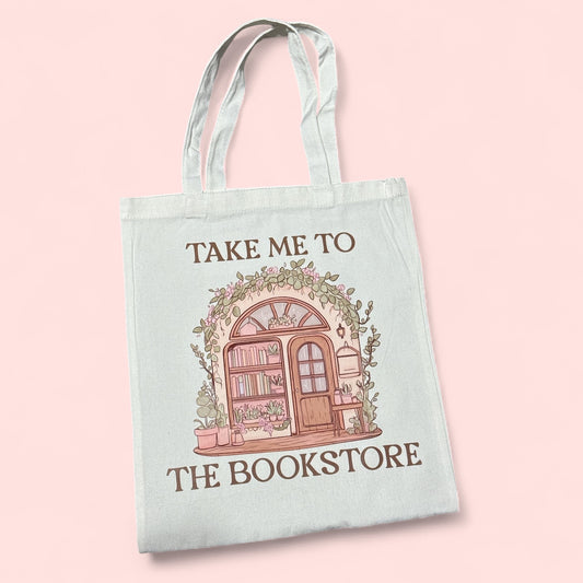 Tote Bag - Take Me To The Bookstore